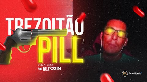 CLIPE RENATO AMOEDO | TREZOITÃO PILL - BITCOIN RED PILL (Base Bitcoin)