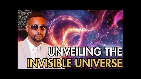 Billy Carson: Unveiling the Invisible Universe