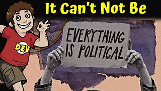 Examining The Phrase "Everything Is Political"