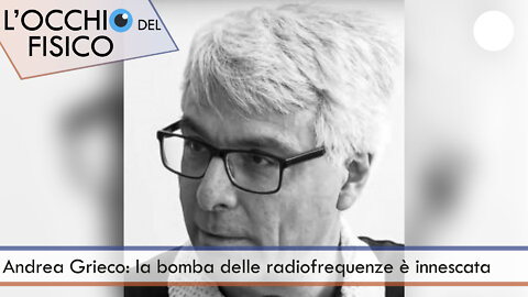 Andrea Grieco: la bomba delle radiofrequenze è innescata