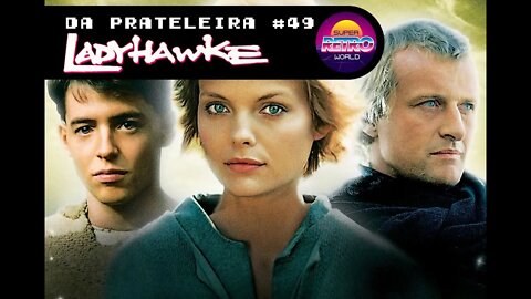 DA PRATELEIRA #49. O Feitiço de Áquila (LADYHAWKE, 1985)