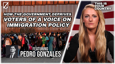 THIS IS YOUR COUNTRY Ep. 25 | How The Government Deprives Voters Of A Voice On Immigration Policy