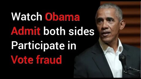 MUST WATCH: Obama ADMITS to VOTE FRAUD