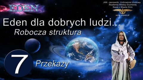 Eden dla dobrych ludzi 7 Robocza struktura przekazy