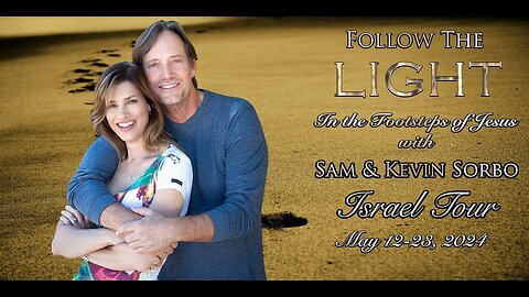 Hi Guys, it's Kevin & Sam Sorbo - come with us to Israel in May 2024, in the footsteps of Jesus!