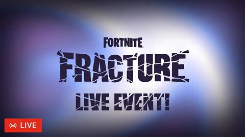 🔴LIVE - FORTNITE | FRACTURE (LIVE EVENT!)