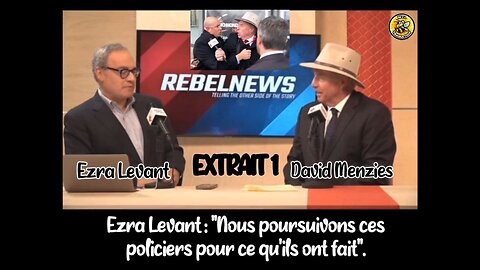 Ezra Levant : "Nous poursuivons ces flics pour ce qu'ils ont fait"