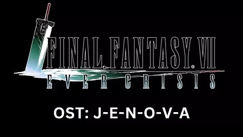 "J-E-N-O-V-A" (FF7EC OST)