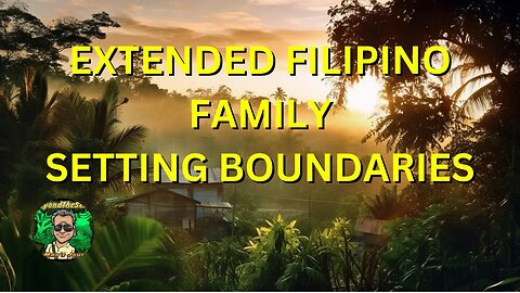 Set Boundaries With Extended Family - Help On Your Own Terms - Philippines