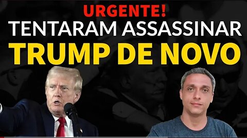 URGENTE! Mais uma tentativa de assassinato contra Trump agora