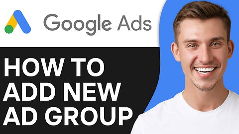 How To Add New Ad Group in Google Ads