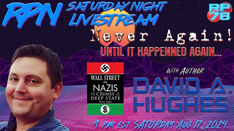 Wall Street, The Nazi’s & the Crimes of the Deep State with David A. Hughes on Sat Night Livestream