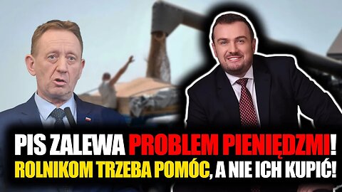 "Afera zbożona" | Bocheńczak: PiS zalewa problem pieniędzmi! Rolnikom trzeba pomóc, a nie ich kupić!