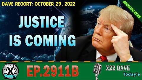 X22 REPORT! SONYGREENS#2911EPB - JUSTICE IS COMING - TRUMP NEWS