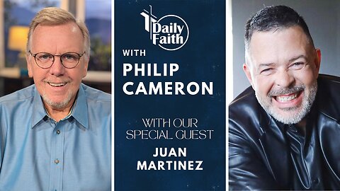 Daily Faith with Philip Cameron: Special Guest Pastor Juan Martinez