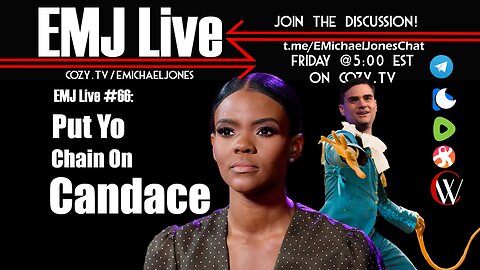 EMJ Live 66: Put yo chain on, Candace