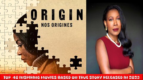 Origin (2023)| Series 2 - Top 40 Inspiring Movies Based on True Events Released in 2023