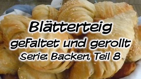 Mach's Dir. Selbst. - Blätterteig, gefaltet und gerollt (Serie: Backen, Teil 8)