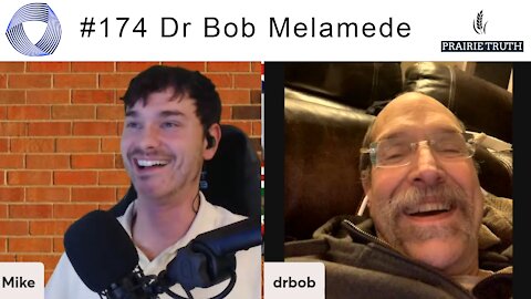 Prairie Truth #174 - With Guest Dr Bob "The Pot Doctor" Melamede