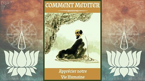 [Méditation guidée] Apprécier notre vie humaine [Bouddhisme]