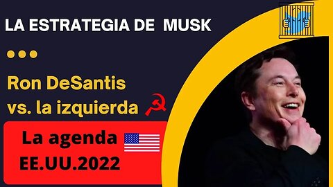 1) RADIOGRAFÍA DE LA INFILTRACIÓN ROJA EN EE.UU., 2) ELON MUSK 3)AGENDA EE.UU. 2022