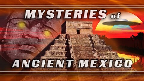 Mysteries of Ancient Mexico