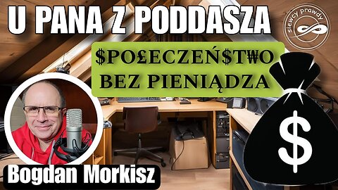 Społeczeństwo bez pieniądza - U pana z poddasza