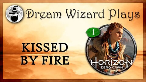 DWP 180 ~ Horizon: Zero Dawn (2017) ~ [#1] "Kissed by Fire"