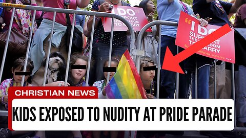 Children Forced To Watch Nude ADULTS At Pride Parade!