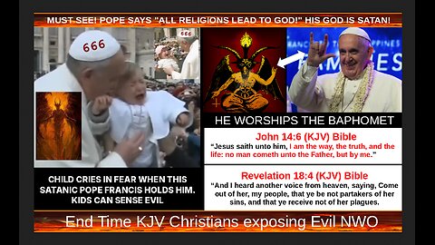 MUST SEE! POPE SAYS "ALL RELIGIONS LEAD TO GOD!" HIS GOD IS SATAN!