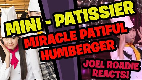 Mini-Patissier Miracle Patiful Humberger w/ english translation - Roadie Reacts