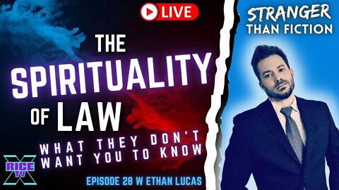 The Spirituality of Law - Ethan Lucas / Lightborn Ep28 (6.19.22)