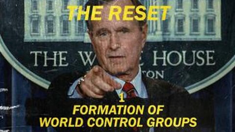 THE RESET: Formation of World Control Groups - Episode 1