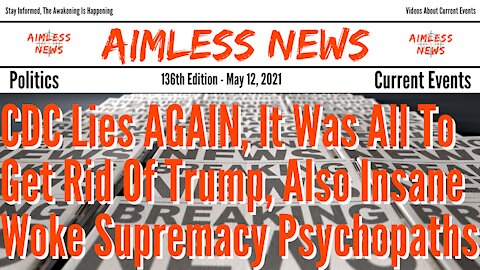 CDC Lies AGAIN, It Was All To Get Rid Of Trump & Insane Lefty Woke Supremacy Psychopaths Exposed