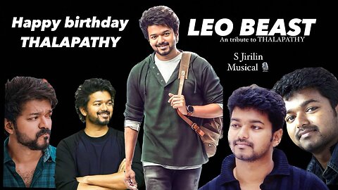 Leo Beast | Thalapathy Birthday Treat | S. Jirilin | Merit Babu