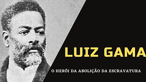 Quem foi Luiz Gama? O Herói da abolição