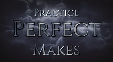 Practice Makes Perfect