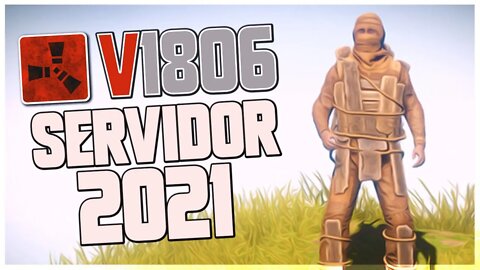 RUST V1806 - NOVO SERVIDOR PARA 2021 - RUST DE PC FRACO