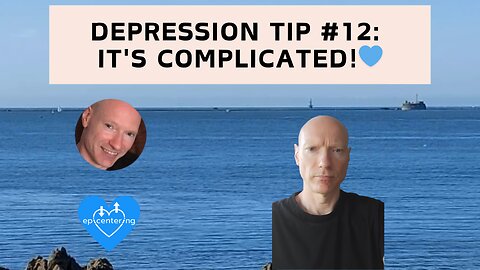 Depression Tip #12: It's Complicated!💙