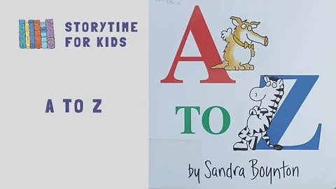 @Storytime for Kids | A To Z by Sandra Boynton