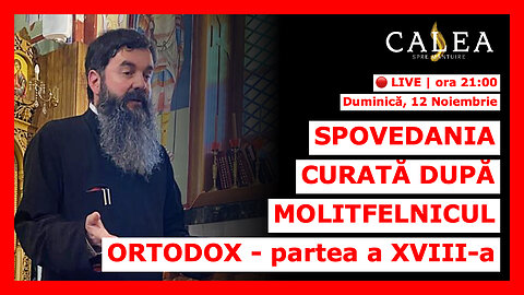 🔴 LIVE #673 - SPOVEDANIA CURATĂ DUPĂ MOLITFELNICUL ORTODOX - partea a XVIII-a || Pr. Ioan RAZA