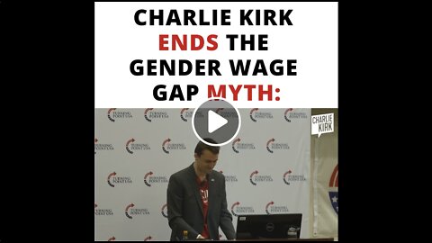 Charlie Kirk Ends The Gender Wage Gap Myth