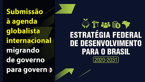 A submissão à Agenda globalista internacional migrando de governo para governo