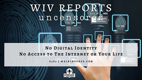 No Digital Identity, No Access to The Internet or Your Life