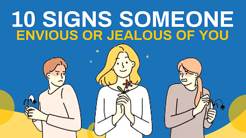 10 Signs Someone Is Extremely Envious or Jealous of You