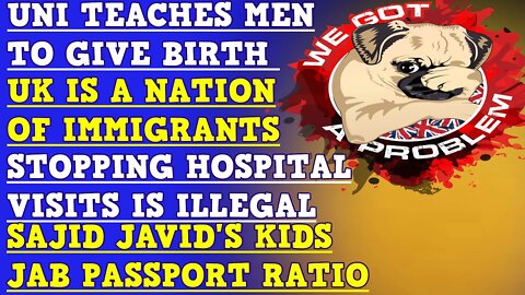 UK A Nation of Immigrants, Starmer Party Gate Hypocrisy & Uni Teaches Biological Men To Give Birth