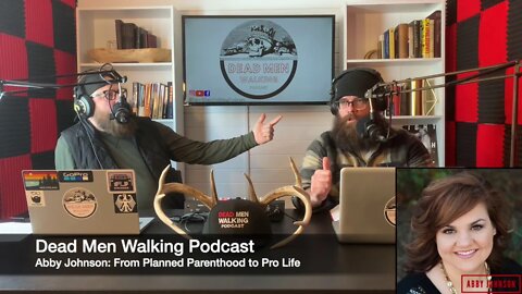 Dead Men Walking Podcast: Abby Johnson From Planned Parenthood To Pro Life