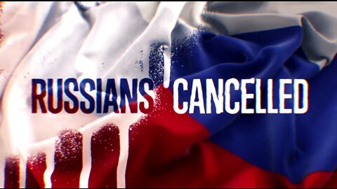 Russians Cancelled (Documentary)