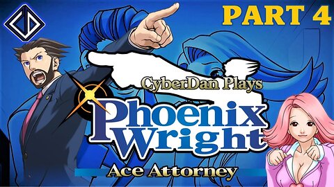 CyberDan Plays Phoenix Wright : Ace Attorney (Part 4)