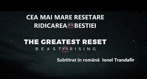 Cea Mai Mare Resetare Documentar Romana